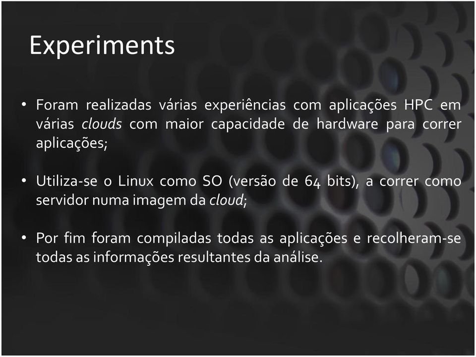 (versão de 64 bits), a correr como servidor numa imagem da cloud; Por fim foram