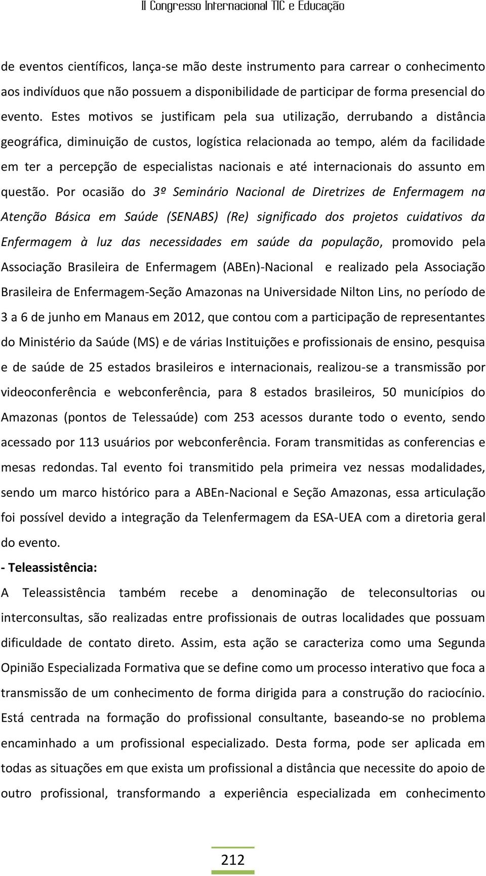 nacionais e até internacionais do assunto em questão.