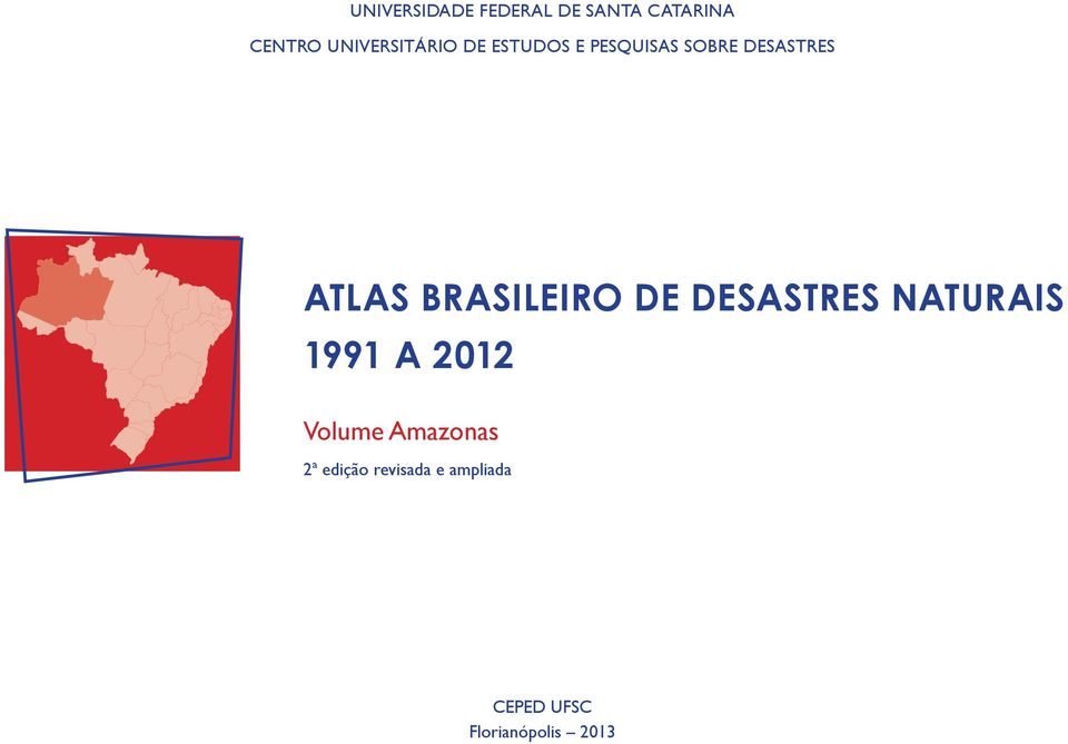 ATLAS BRASILEIRO DE DESASTRES NATURAIS 1991 A 2012
