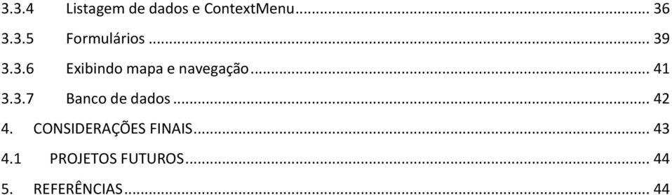 .. 42 4. CONSIDERAÇÕES FINAIS... 43 4.