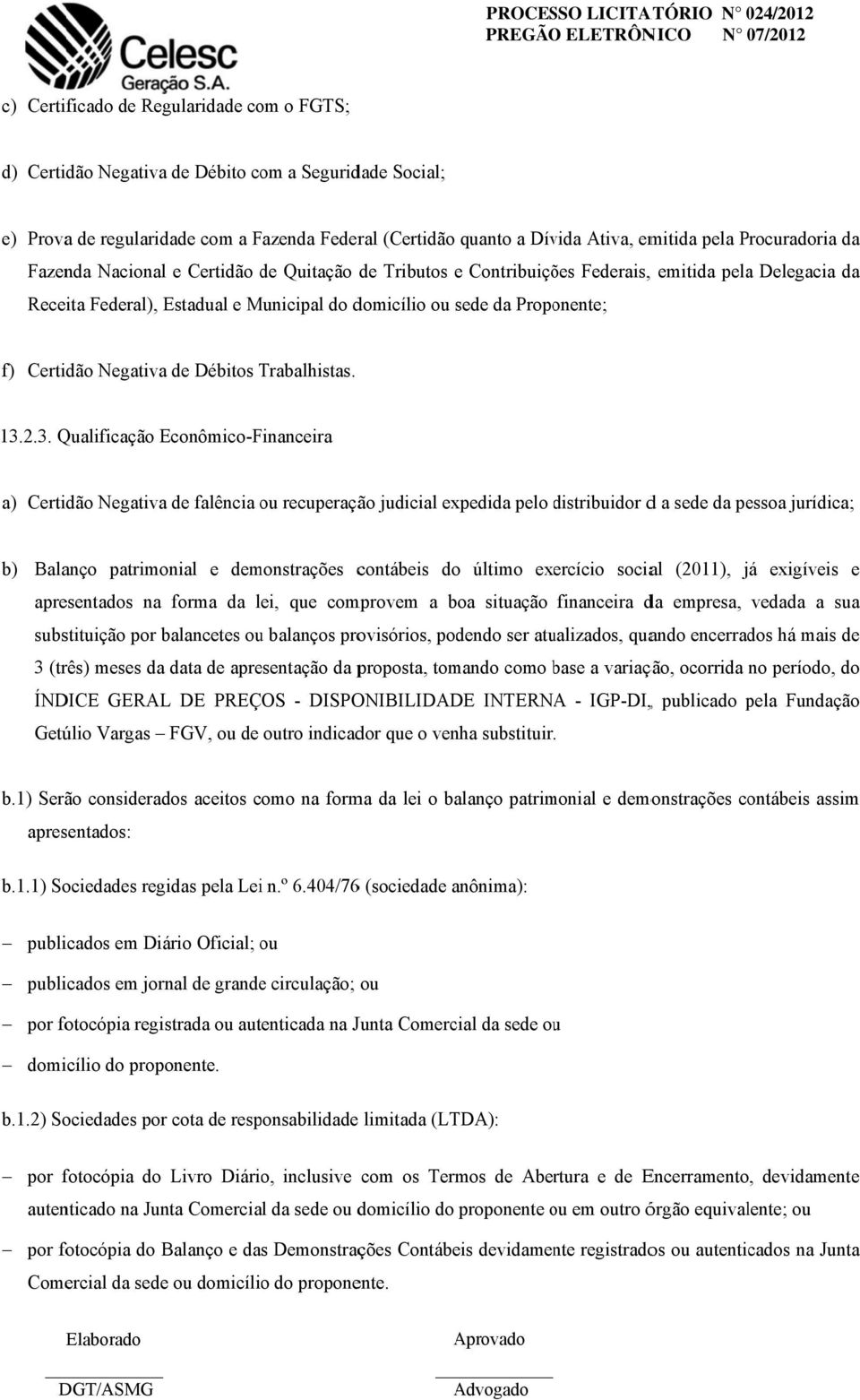 Certidão Negativaa de Débitos Trabalhistas. 13.