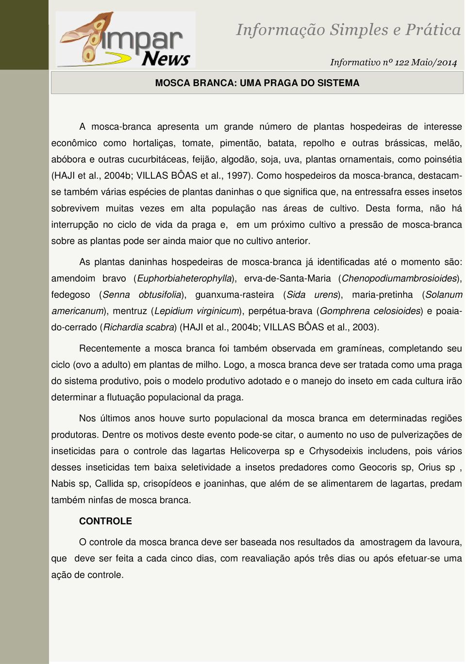 , 2004b; VILLAS BÔAS et al., 1997).