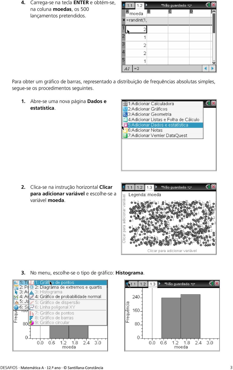 procedimentos seguintes. 1. Abre-se uma nova página Dados e estatística. 2.