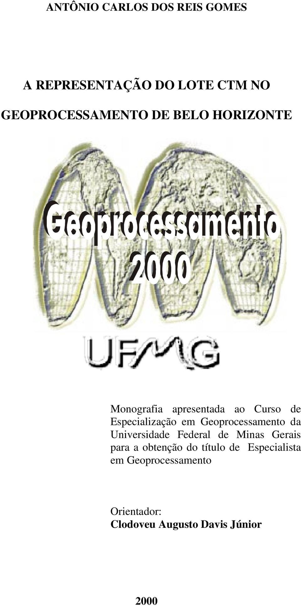Geoprocessamento da Universidade Federal de Minas Gerais para a obtenção do