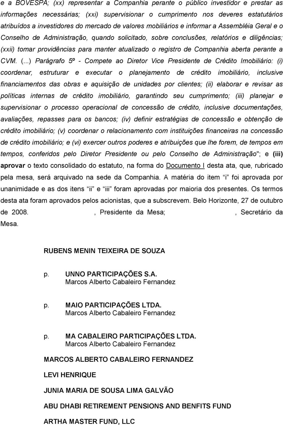 atualizado o registro de Companhia aberta perante a CVM. (.