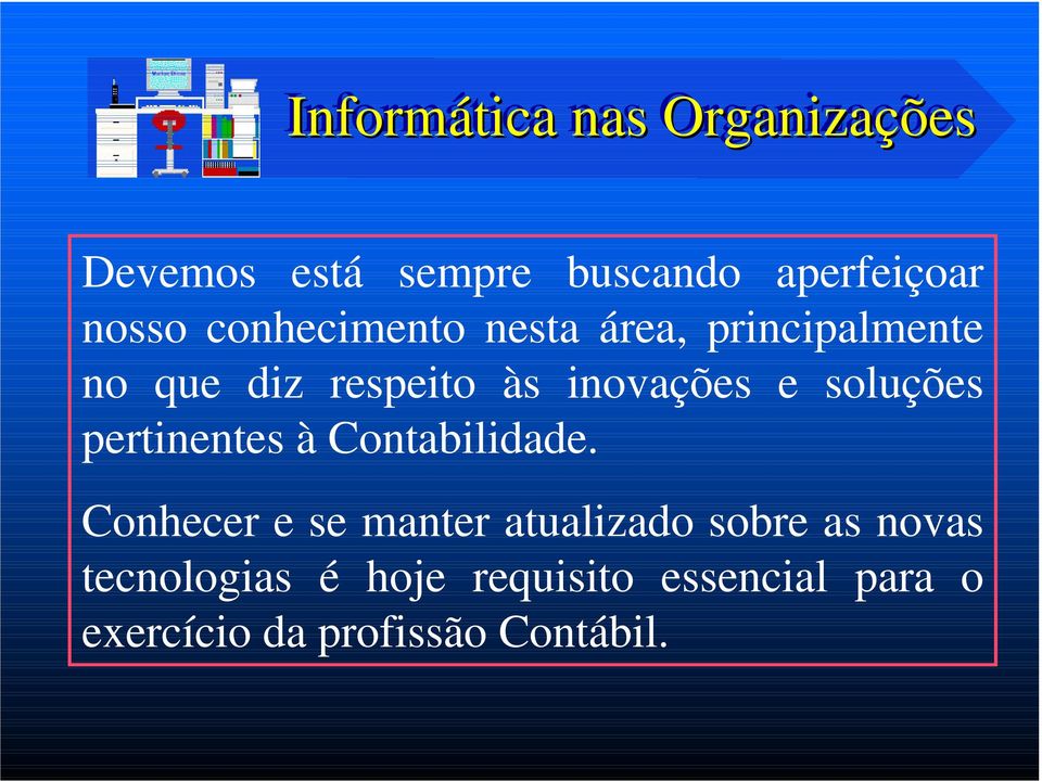 soluções pertinentes à Contabilidade.