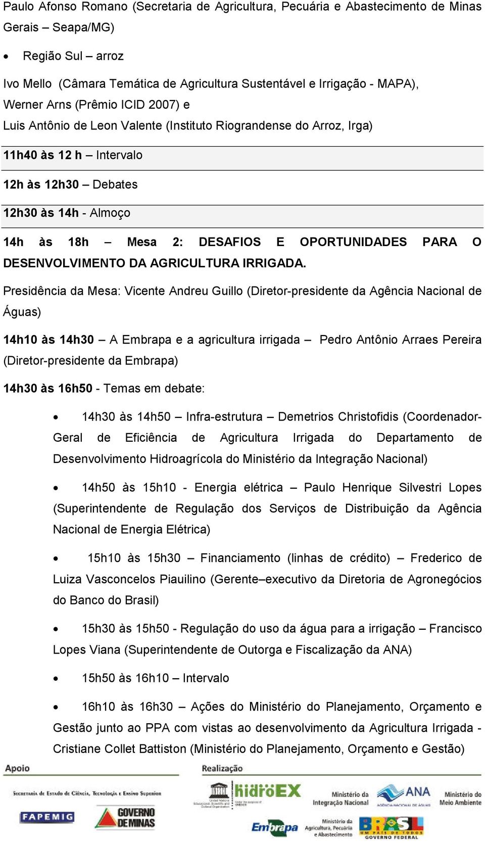 OPORTUNIDADES PARA O DESENVOLVIMENTO DA AGRICULTURA IRRIGADA.