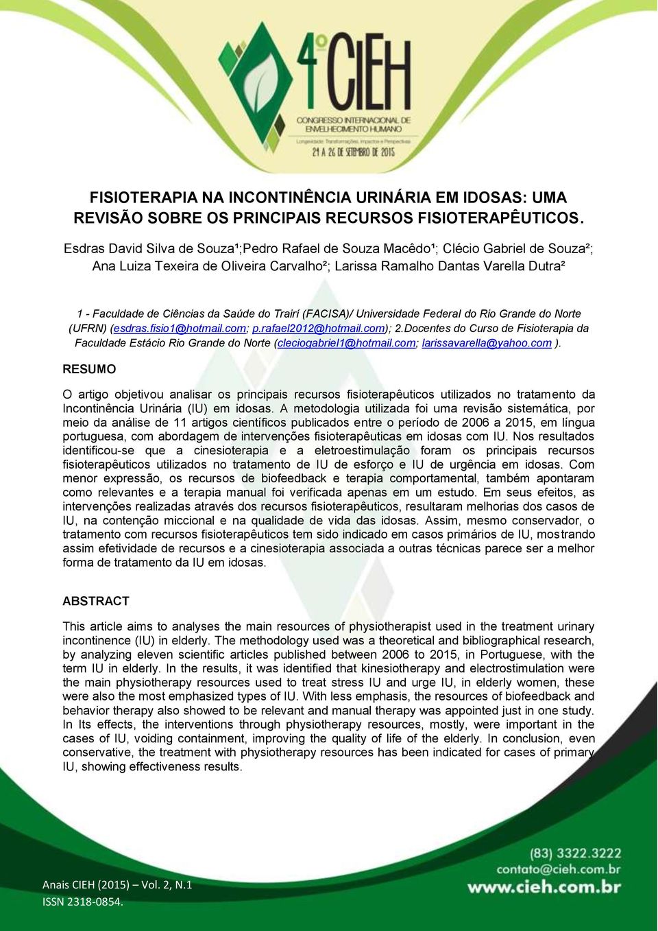 do Trairí (FACISA)/ Universidade Federal do Rio Grande do Norte (UFRN) (esdras.fisio1@hotmail.com; p.rafael2012@hotmail.com); 2.