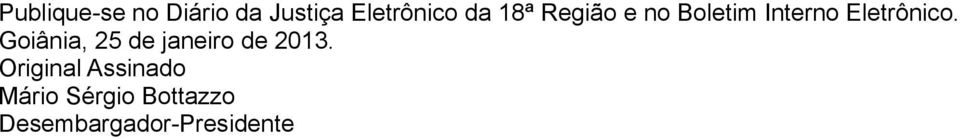 Goiânia, 25 de janeiro de 2013.