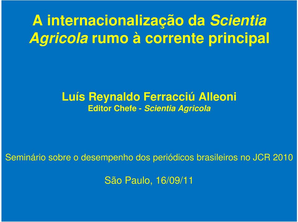 Editor Chefe - Scientia Agricola Seminário sobre o