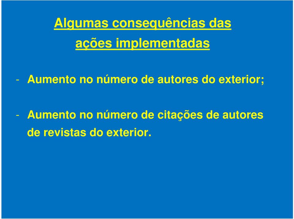 autores do exterior; - Aumento no