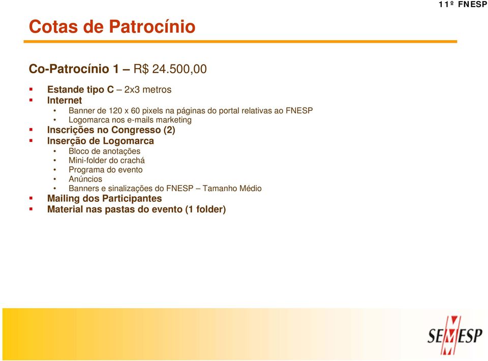 FNESP Logomarca nos e-mails marketing Inscrições no Congresso (2) Inserção de Logomarca Bloco de