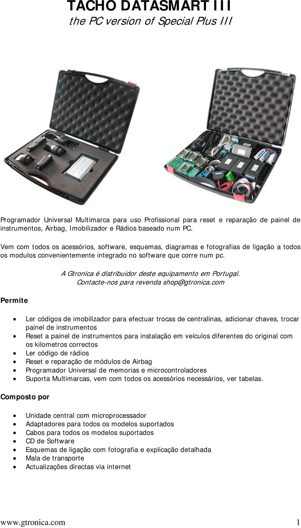 Permite A Gtronica é distribuidor deste equipamento em Portugal. Contacte-nos para revenda shop@gtronica.