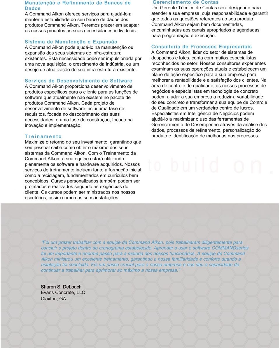 Sistema de Manutenção e Expansão A pode ajudá-lo na manutenção ou expansão dos seus sistemas de infra-estrutura existentes.