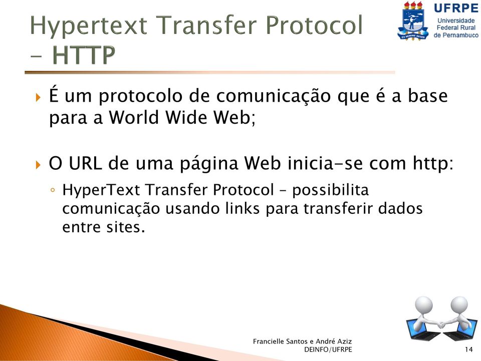 HyperText Transfer Protocol possibilita comunicação