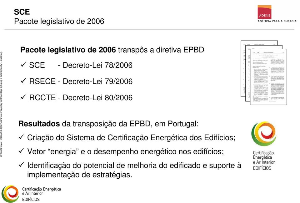 Portugal: Criação do Sistema de Certificação Energética dos Edifícios; Vetor energia e o desempenho