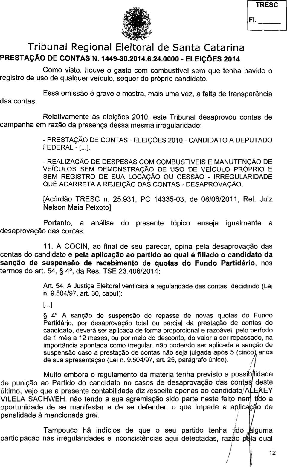 PRESTAÇÃO DE CONTAS - ELEIÇÕES 2010 - CANDIDATO A DEPUTADO FEDERAL-[...].