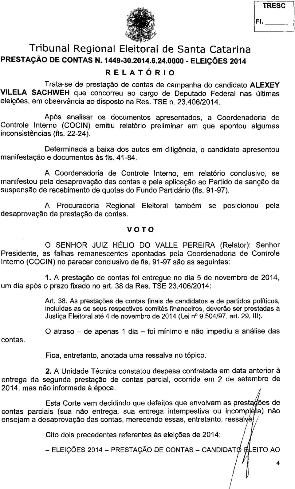 Após analisar os documentos apresentados, a Coordenadoria de Controle Interno (COCIN) emitiu relatório preliminar em que apontou algumas inconsistências (fls. 22-24).