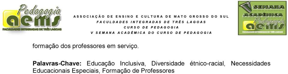 Palavras-Chave: Educação Inclusiva, Diversidade