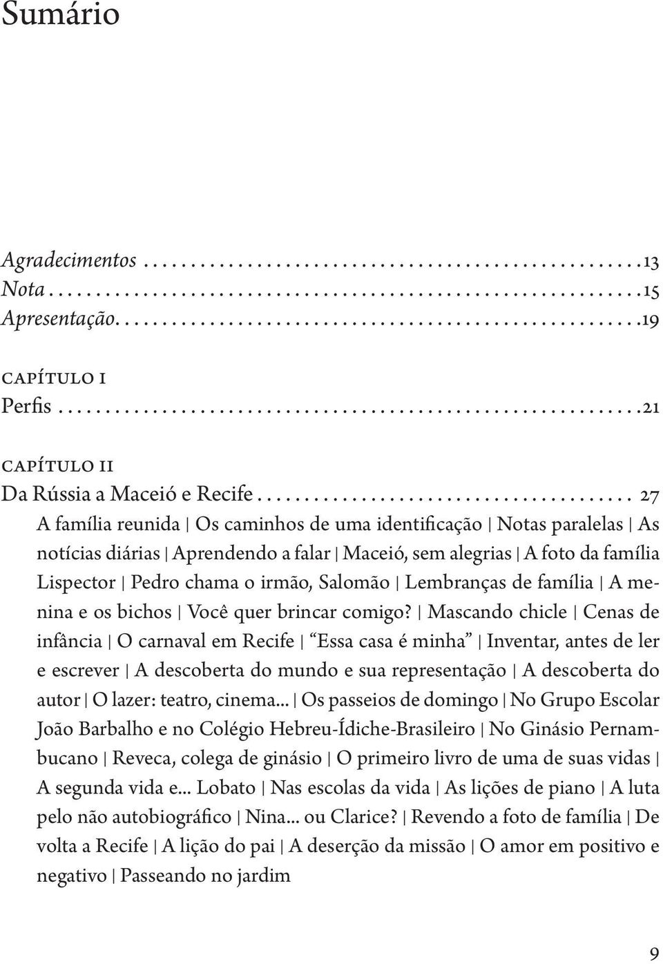 Lembranças de família A menina e os bichos Você quer brincar comigo?