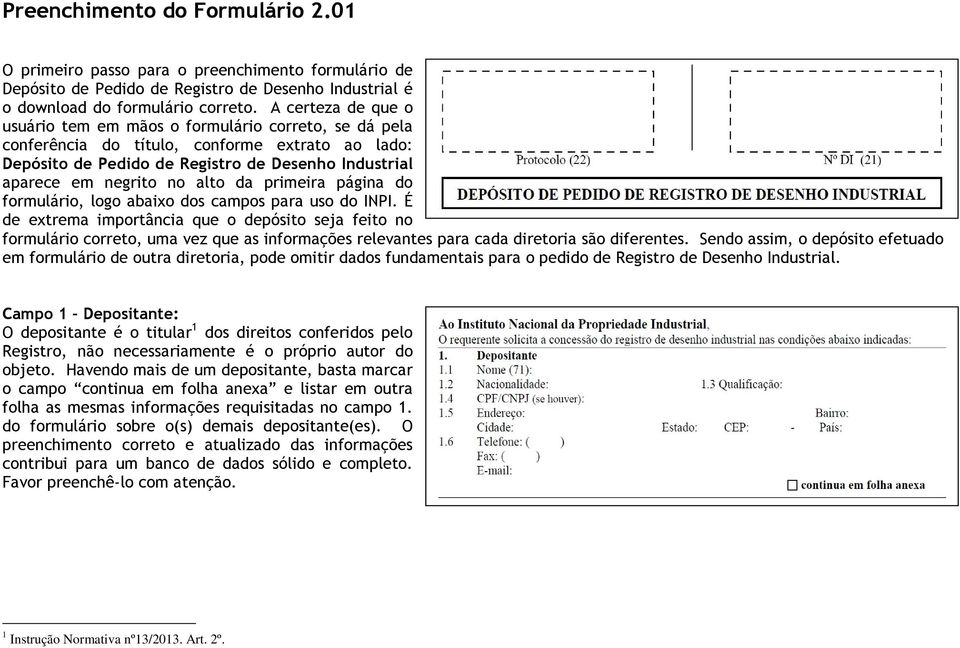 alto da primeira página do formulário, logo abaixo dos campos para uso do INPI.