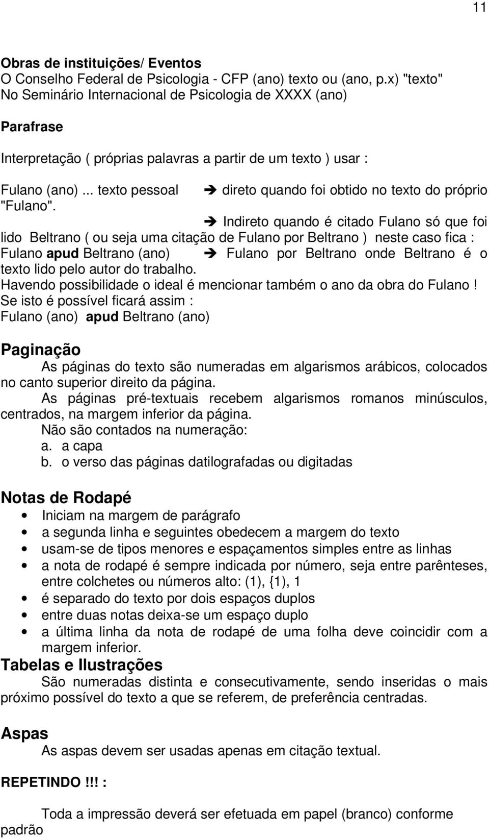 .. texto pessoal direto quando foi obtido no texto do próprio "Fulano".