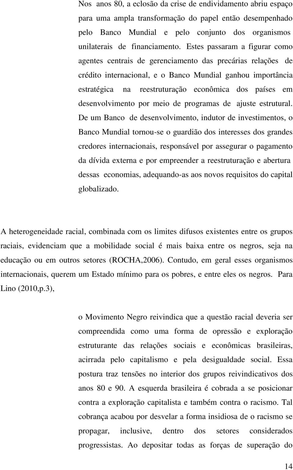 países em desenvolvimento por meio de programas de ajuste estrutural.