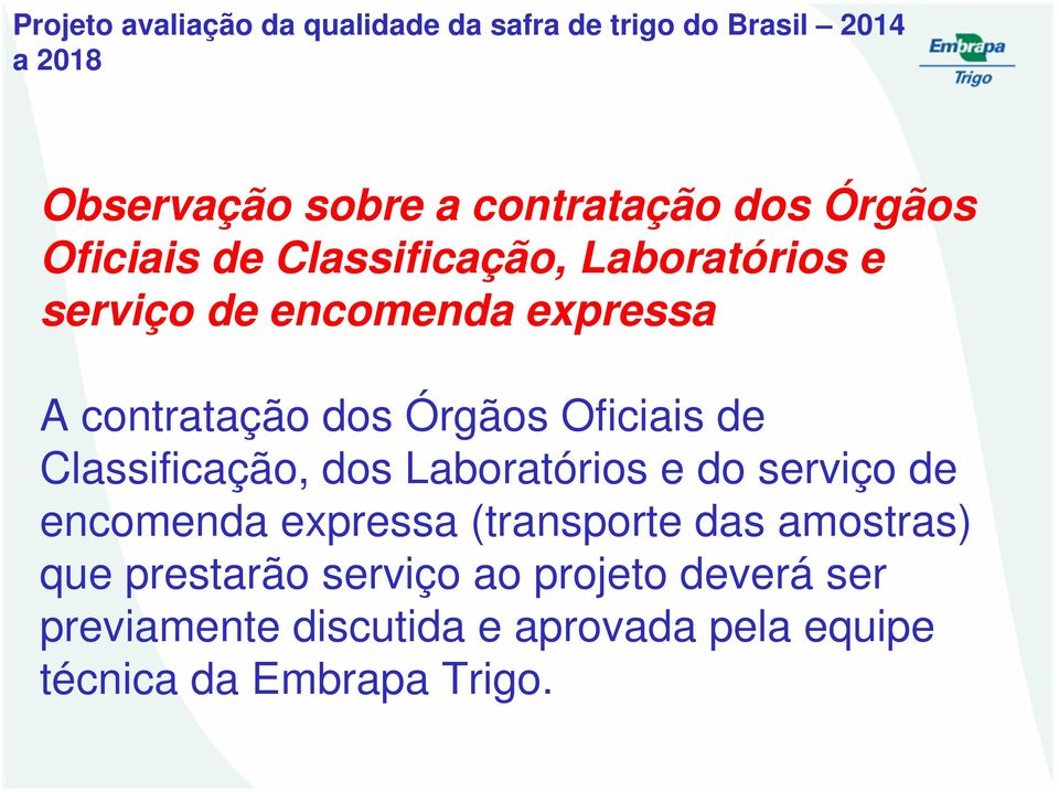 Laboratórios e do serviço de encomenda expressa (transporte das amostras) que prestarão