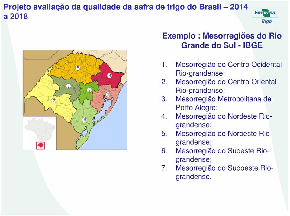 Mesorregião do Centro Oriental Rio-grandense; 3.