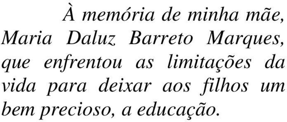 enfrentou as limitações da vida