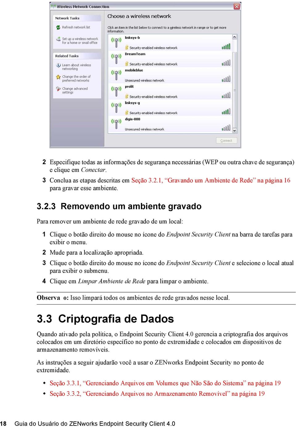 2 Mude para a localização apropriada. 3 Clique o botão direito do mouse no ícone do Endpoint Security Client e selecione o local atual para exibir o submenu.