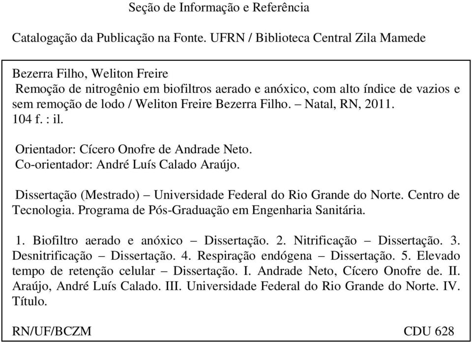 Filho. Natal, RN, 2011. 104 f. : il. Orientador: Cícero Onofre de Andrade Neto. Co-orientador: André Luís Calado Araújo. Dissertação (Mestrado) Universidade Federal do Rio Grande do Norte.