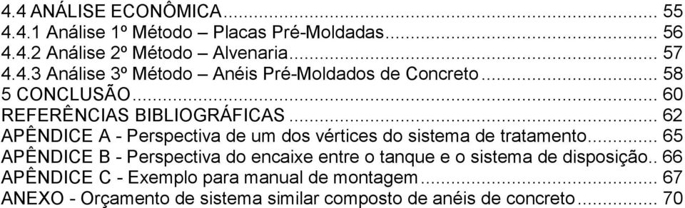 .. 65 APÊNDICE B - Perspectiva do encaixe entre o tanque e o sistema de disposição.