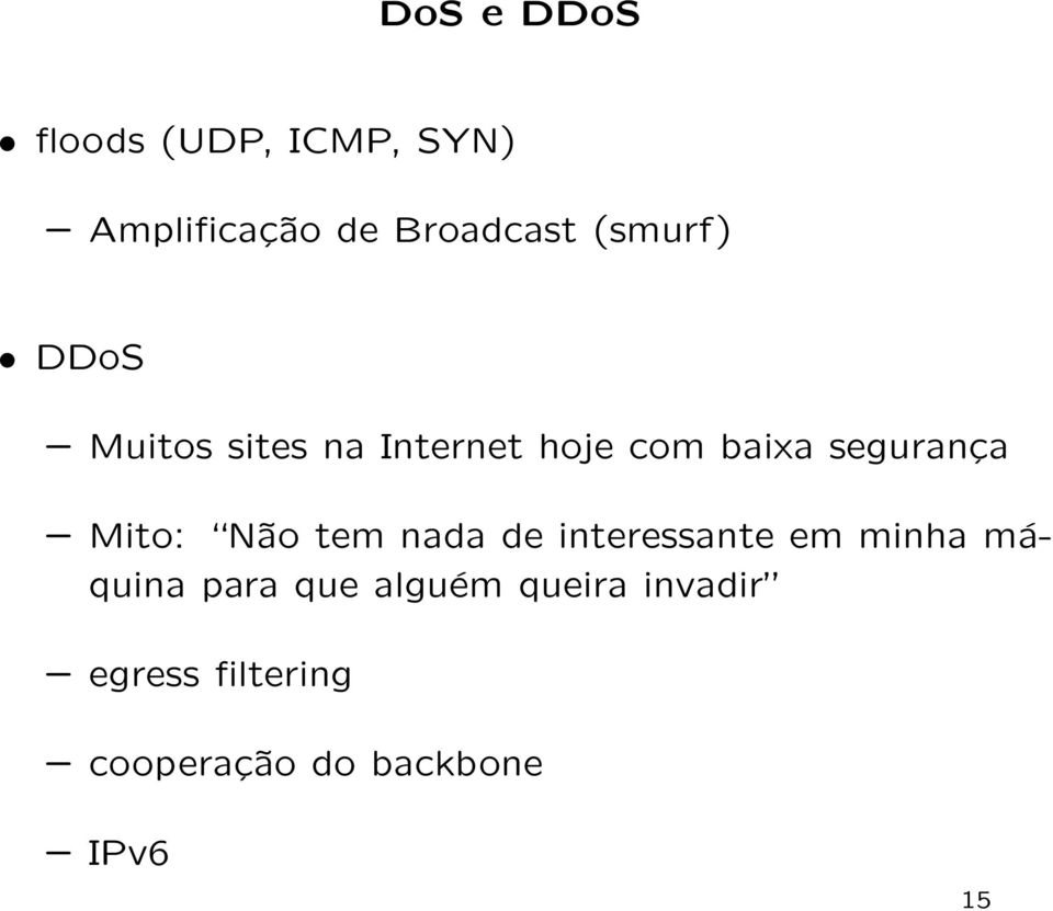 Mito: Não tem nada de interessante em minha máquina para que