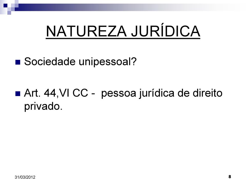 Art. 44,VI CC - pessoa