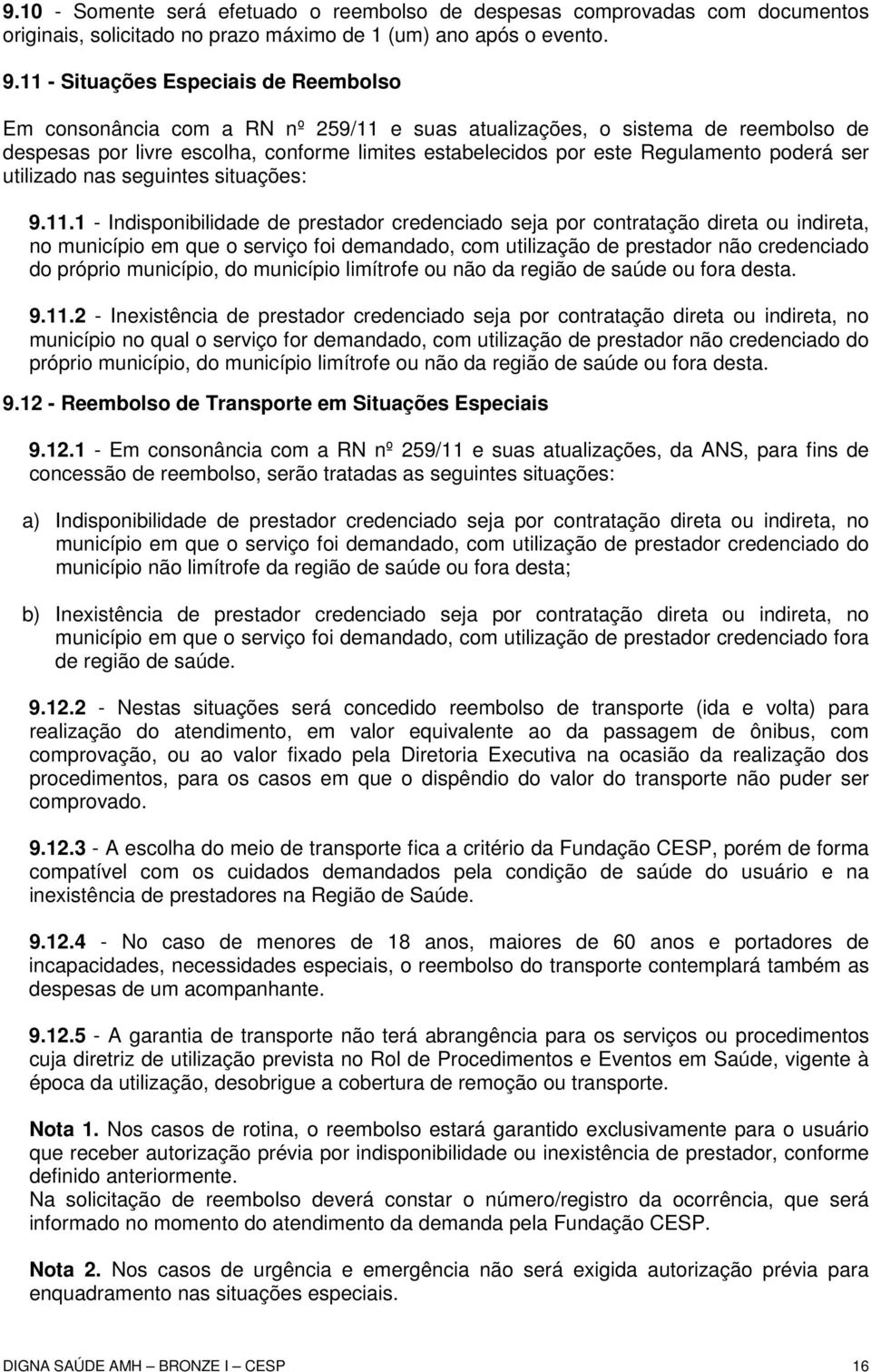 poderá ser utilizado nas seguintes situações: 9.11.