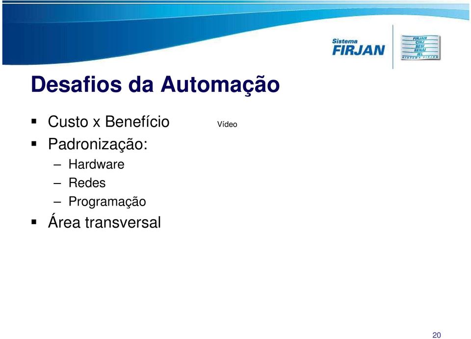 Padronização: Hardware