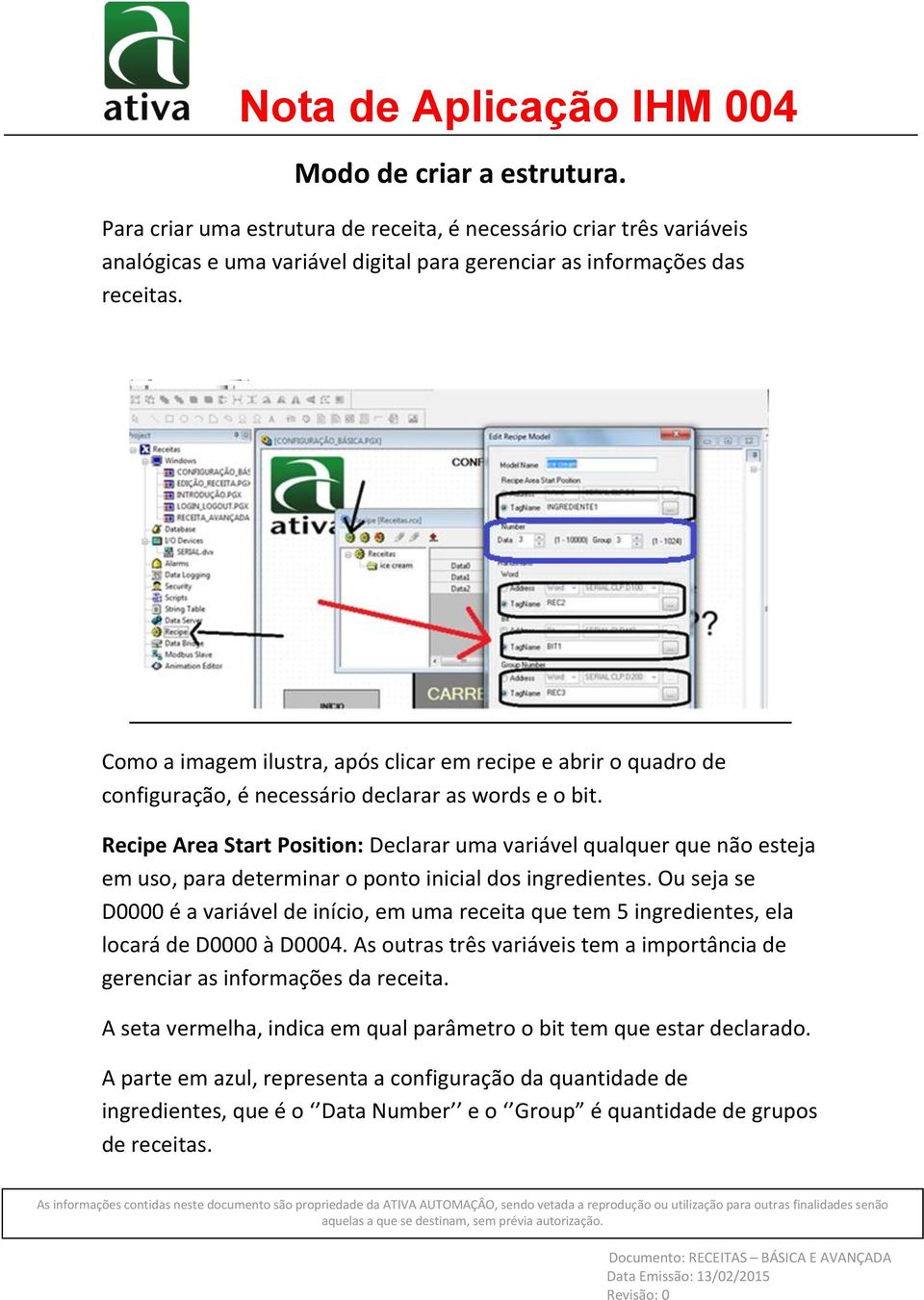 Recipe Area Start Position: Declarar uma variável qualquer que não esteja em uso, para determinar o ponto inicial dos ingredientes.