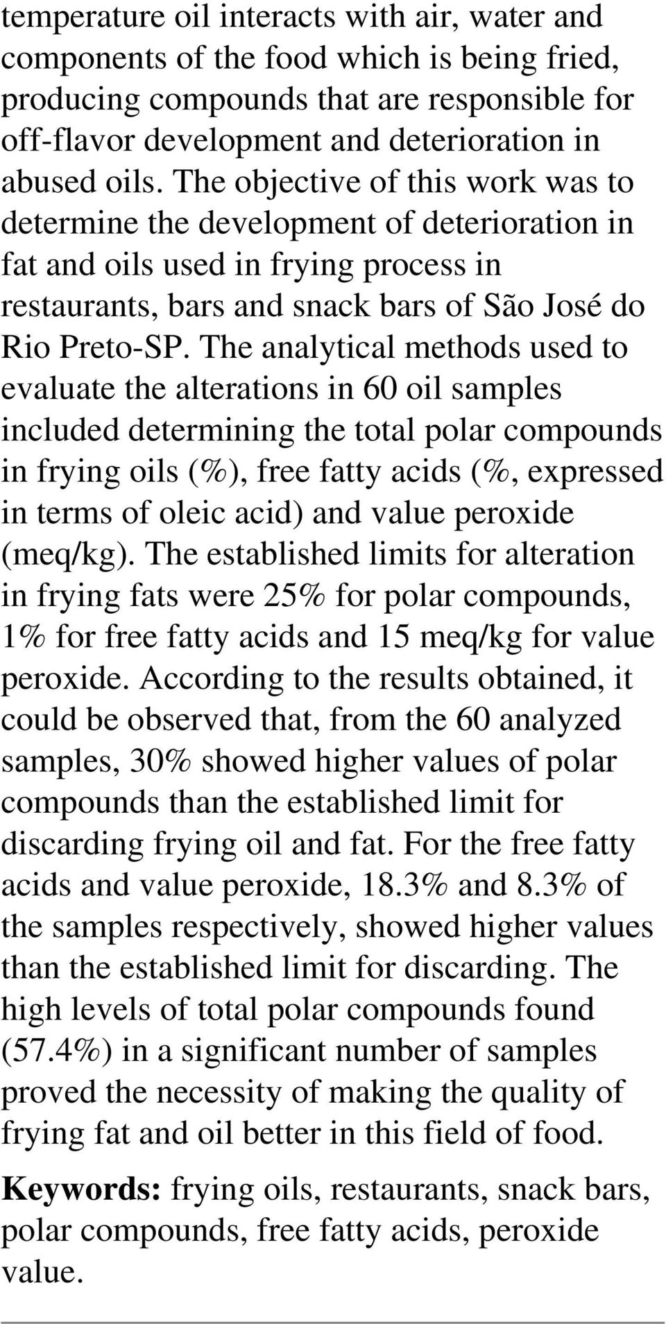 The analytical methods used to evaluate the alterations in 60 oil samples included determining the total polar compounds in frying oils (%), free fatty acids (%, expressed in terms of oleic acid) and