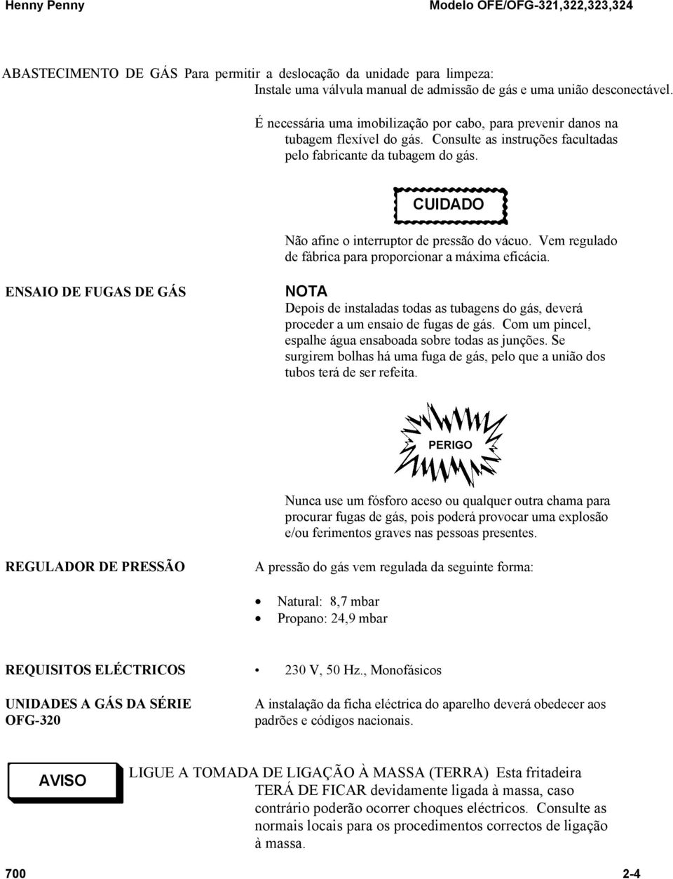 CUIDADO Não afine o interruptor de pressão do vácuo. Vem regulado de fábrica para proporcionar a máxima eficácia.