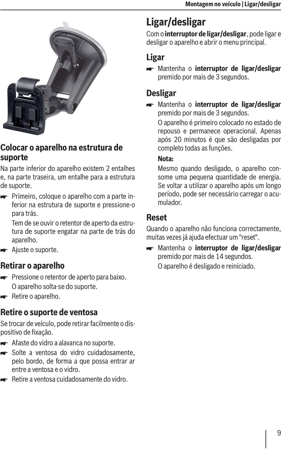 Colocar o aparelho na estrutura de suporte Na parte inferior do aparelho existem 2 entalhes e, na parte traseira, um entalhe para a estrutura de suporte.