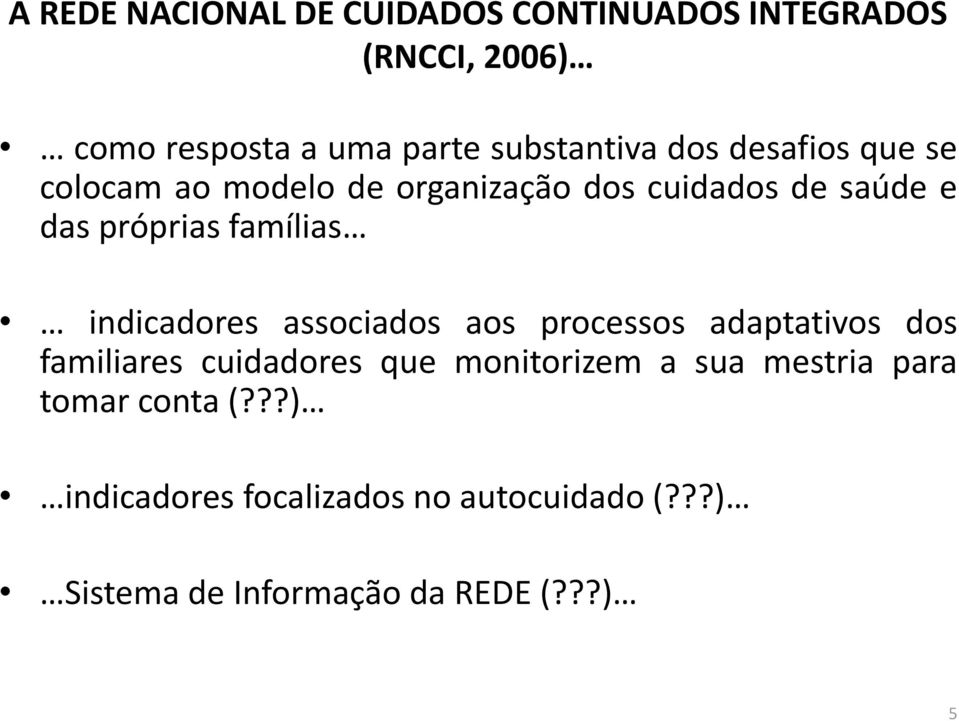 indicadores associados aos processos adaptativos dos familiares cuidadores que monitorizem a sua