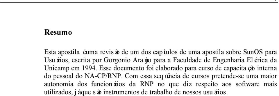 Esse documento foi elaborado para curso de capacitação interna do pessoal do NA-CP/RNP.