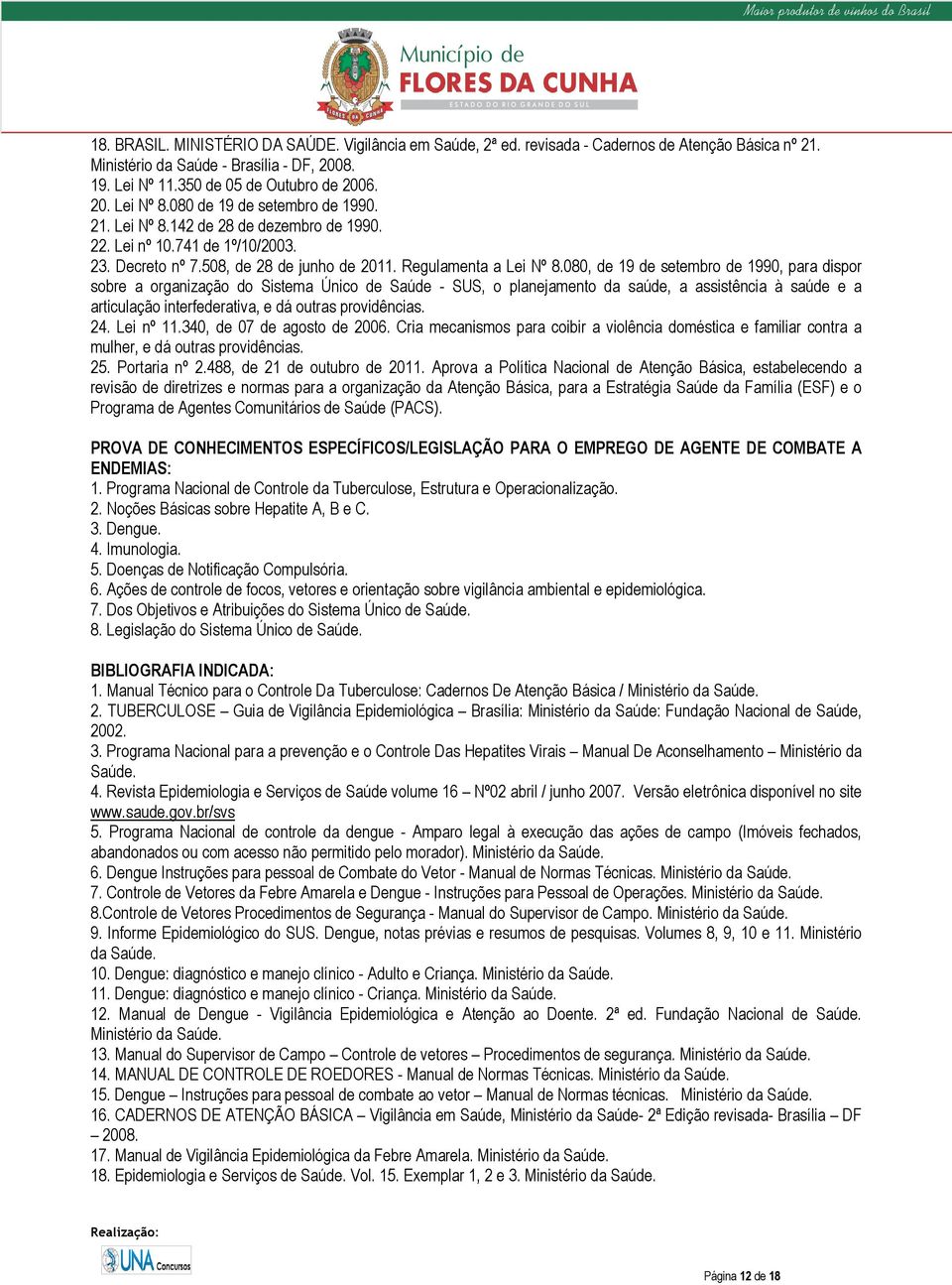 080, de 19 de setembro de 1990, para dispor sobre a organização do Sistema Único de Saúde - SUS, o planejamento da saúde, a assistência à saúde e a articulação interfederativa, e dá outras