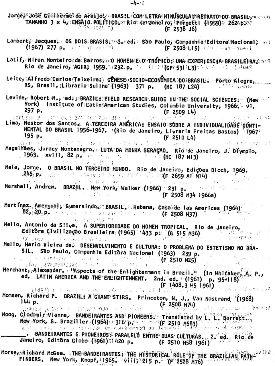 ',TR6P IC( UMA,' EXPERI ENC A,BRASI LEI RA': Rio de Janeiro,'AGIR; 1959-:i232.p., '(GF 531 L3) ' Lei te Al fredotcarl os (Teixeirao) GINESESOC IO-ECONAICADO; BRASIL: 'Prto,Aegre,.