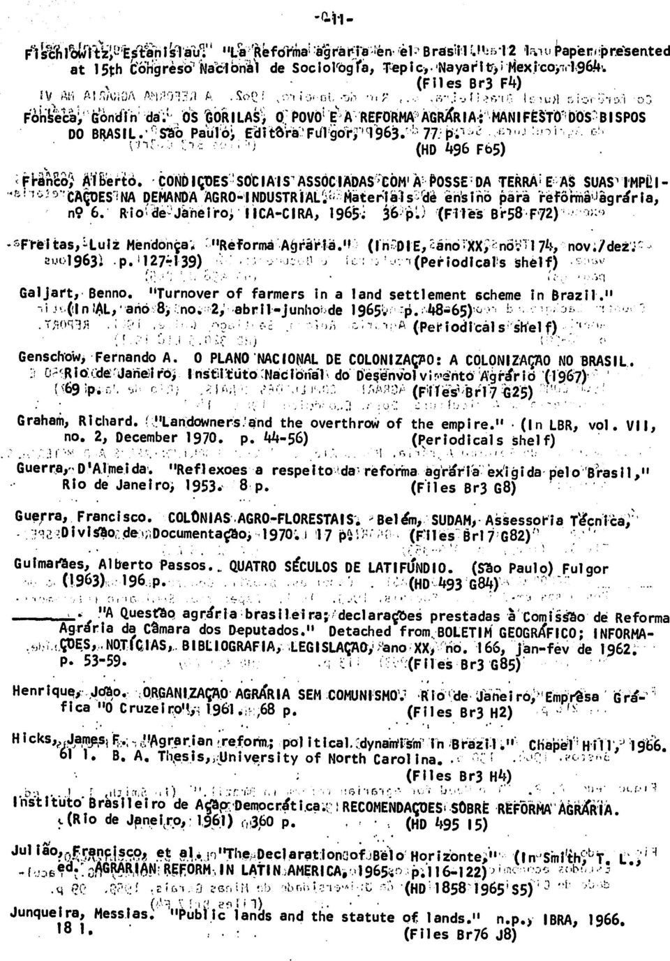 , COND IVES'- SOCIAIS AssocIADASC' M'A,POSSEDA TERRA' E: AS SUAS I PeI " '- )'CAVESiNA DENANDA AGRO'INDUSTRAL".*LctMaterla.1s/"d- enin'si' O paaref' naigrgria, n9 6. R odejanelro IICA-CIRA, 1965.