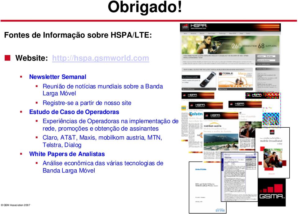 Estudo de Caso de Operadoras Experiências de Operadoras na implementação de rede, promoções e obtenção de