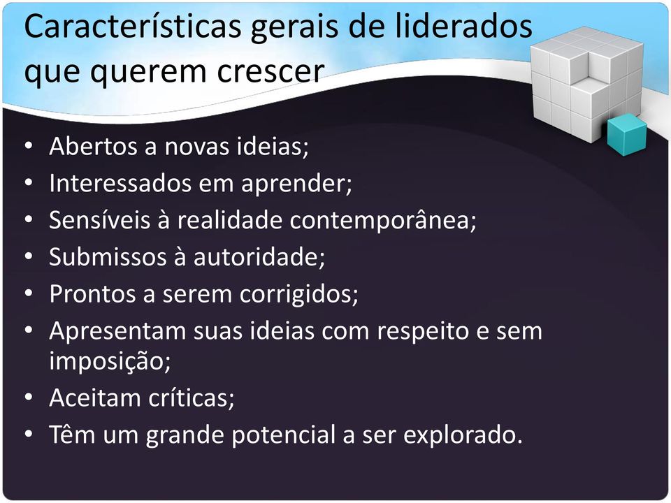 Submissos à autoridade; Prontos a serem corrigidos; Apresentam suas ideias