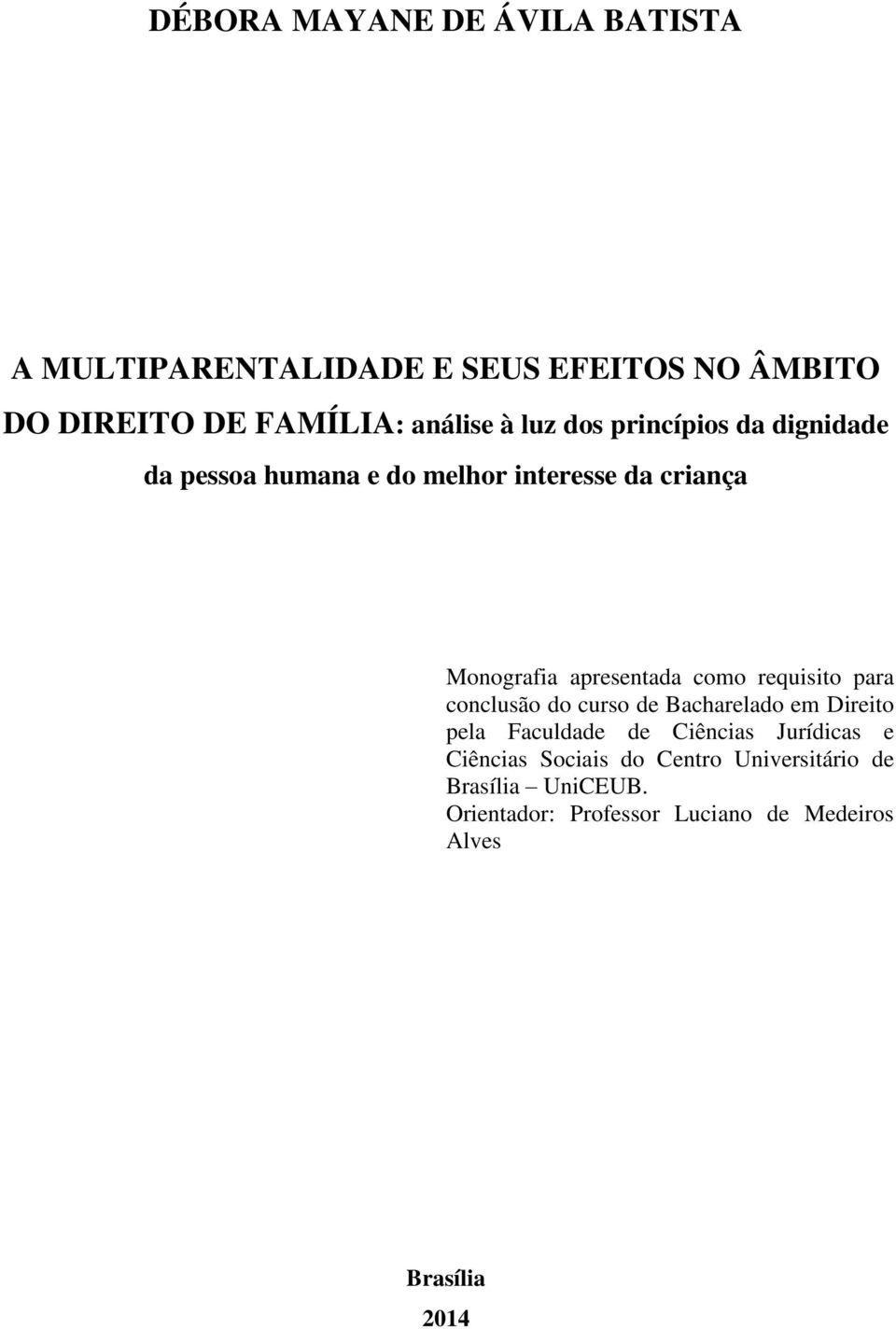 requisito para conclusão do curso de Bacharelado em Direito pela Faculdade de Ciências Jurídicas e Ciências