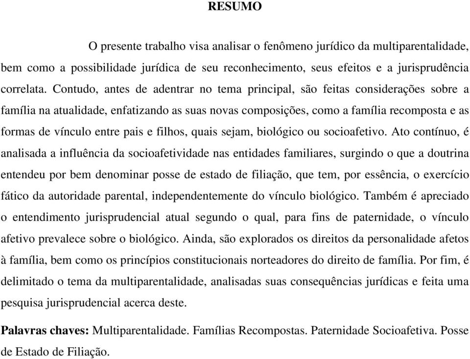 pais e filhos, quais sejam, biológico ou socioafetivo.